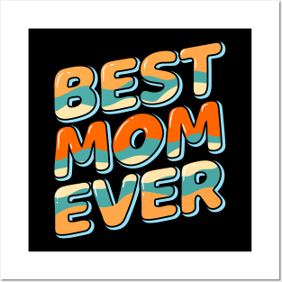 Best mom ever Posters and Art